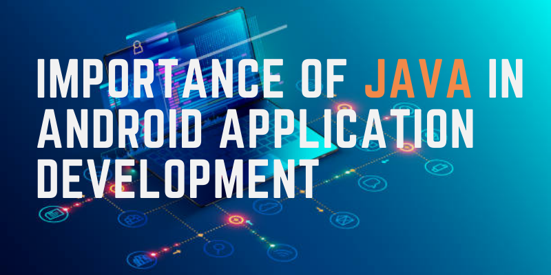 Importance Of Java In Android Application Development