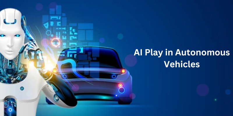 What Role Does AI Play in Autonomous Vehicles?
