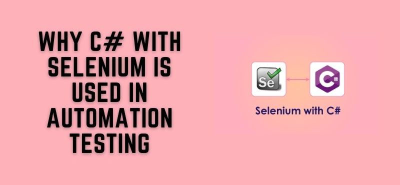 Why C# with selenium is used in Automation Testing