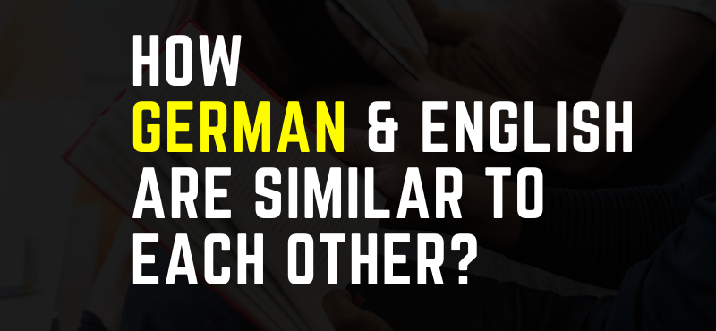 How German & English Are Similar To Each Other