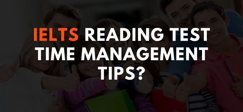 IELTS Reading Test Time Management Tips?