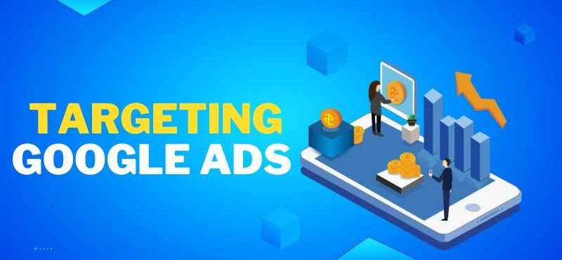 What is Targeting Google Ads?