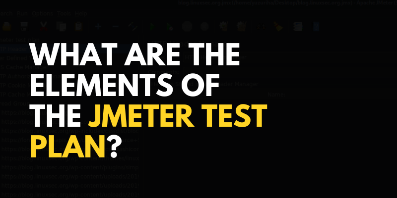 what-are-the-elements-of-the-jmeter-test-plan