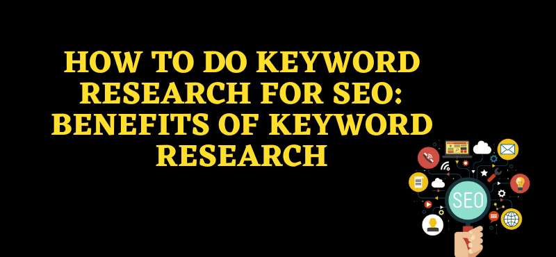 To Do Keyword Research for SEO: Benefits of Keyword Research