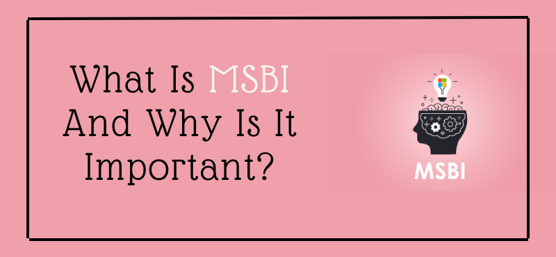 What Is MSBI, And Why Is It Important?
