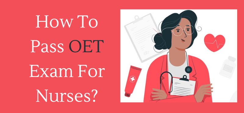 How To Pass The OET Exam For Nurses?